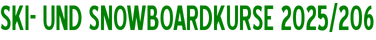 Ski- und Snowboardkurse 2025/206 Ski- und Snowboardkurse 2025/206